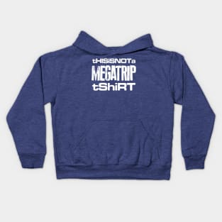 This Is Not a Megatrip T-Shirt Kids Hoodie